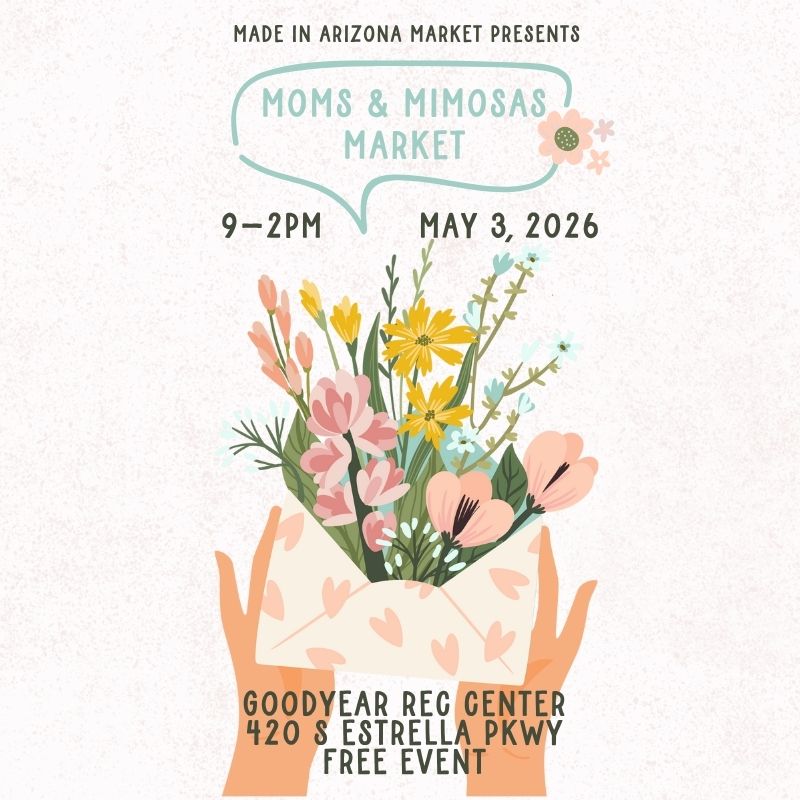 Be a Vendor at our Moms & Mimosas Market on May 3, 2026 for the Made in Arizona Market at the Goodyear Recreation Center